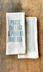 Praise The Lord & Pour Me Another Kitchen Towel