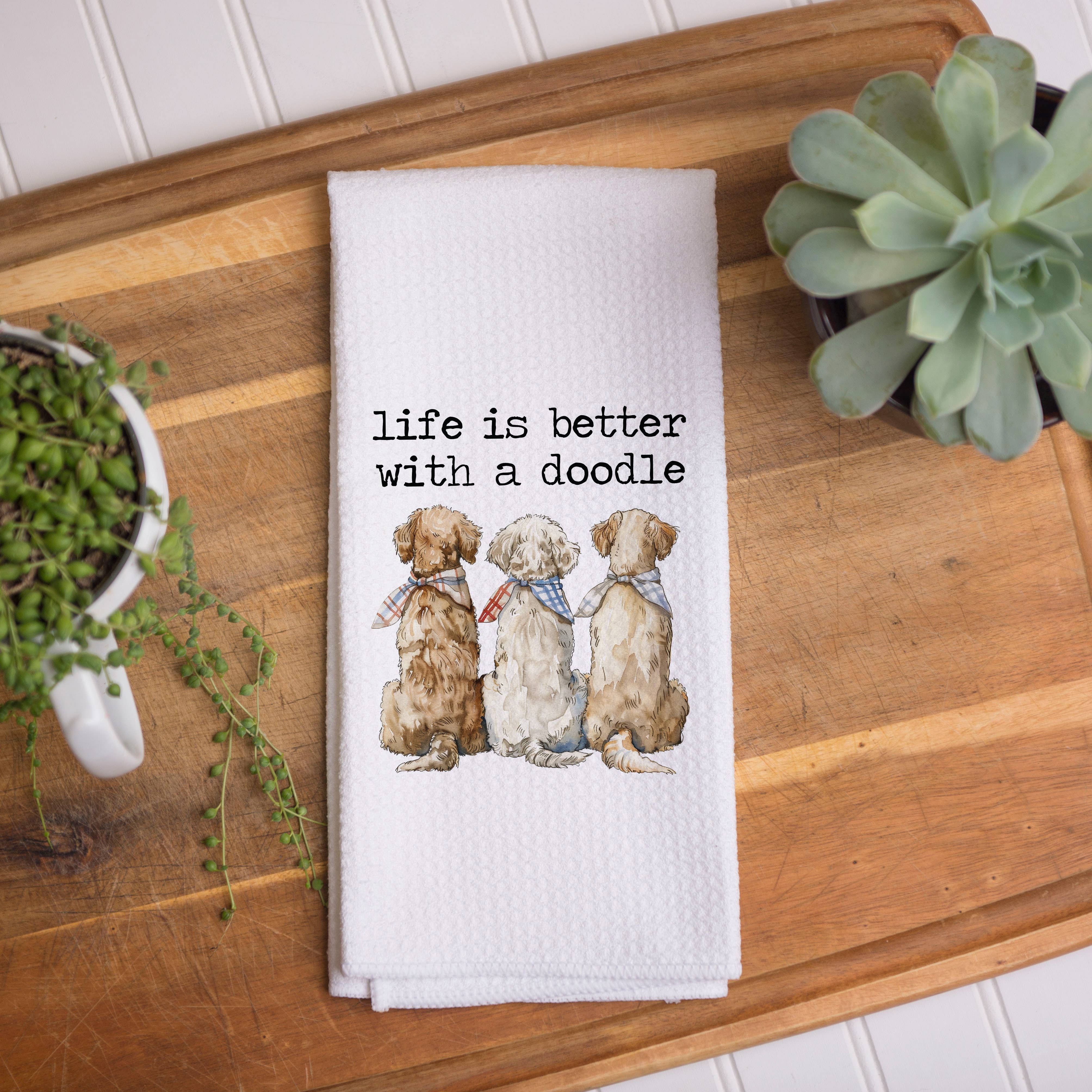 Life is Better with Doodle Dog Kitchen Towel