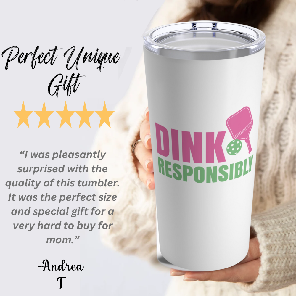 Pickleball 20oz Tumbler- Dink Responsibly- Travel Mug