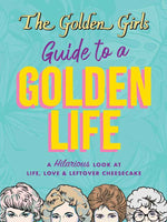 Golden Girls Guide to a Golden Life by Michelle Lange: Paperback; 112 pages / English