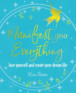 Manifest Your Everything by Nicci Roscoe: Paperback; 144 pages / English