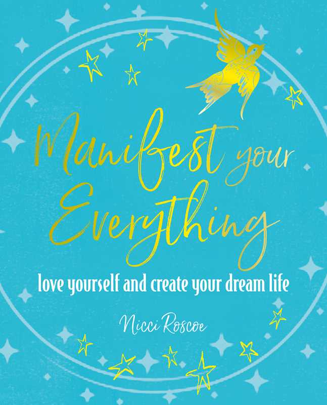 Manifest Your Everything by Nicci Roscoe: Paperback; 144 pages / English