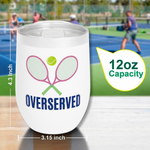 Tennis Wine Tumbler - Over Served