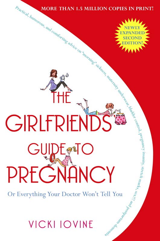 Girlfriends' Guide to Pregnancy by Vicki   Iovine: Paperback; 288 pages / English