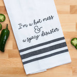 Cotton 27"  Hot Mess and A Spicy Disaster Tea Towel